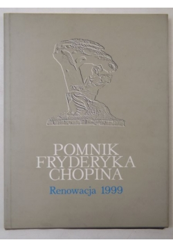 Pomnik Fryderyka Chopina. Renowacja 1999