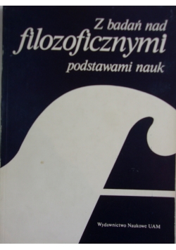 Z badań nad filozoficznymi podstawami nauk