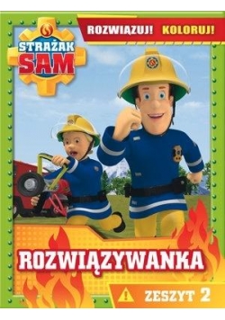 Strażak Sam Rozwiązywanka Rozwiązuj! Koloruj! z.2
