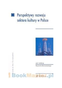 Perspektywy rozwoju sektora kultury w Polsce