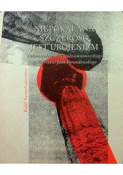 Niepokalana szczerość jest urojeniem
