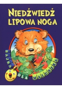 Bajka dla maluszka - Niedźwiedź lipowa noga