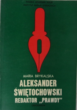 Aleksander Świętochowski redaktor ,,Prawdy"