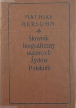 Słownik biograficzny uczonych Żydów Polskich, Reprint 1905 r.