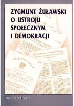Zygmunt Żuławski o ustroju społecznym i demokracji