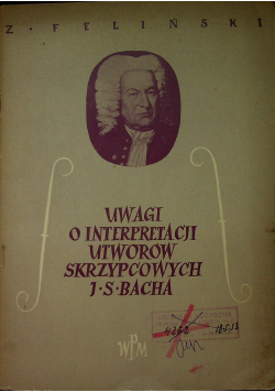 Uwagi o interpretacji utworów skrzypcowych J S Bacha