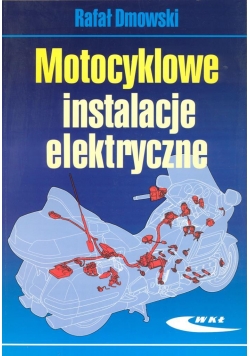 Motocyklowe instalacje elektryczne - Rafał Dmowski