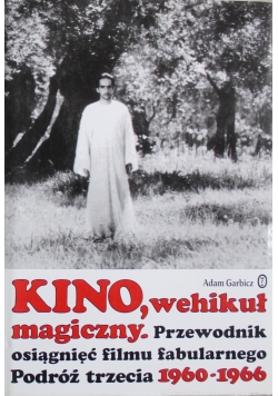 Kino wehikuł magiczny Przewodnik osiągnięć filmu fabularnego Tom 3