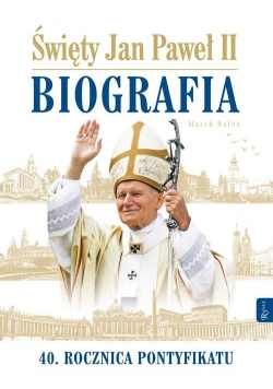 Święty Jan Paweł II Biografia NOWA