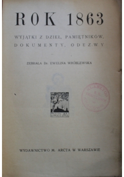 Rok 1863 Wyjątki z dzieł i pamiętników Dokumenty Odezwy 1916 r.