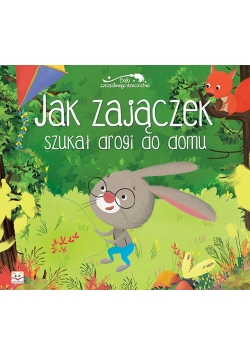 Jak zajączek szukał drogi do domu