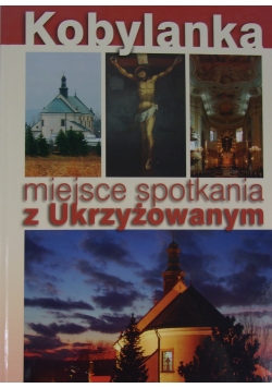 Kobylanka miejsce spotkania z Ukrzyżowanym