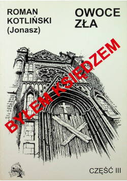 Byłem księdzem cz III Owcwe zła