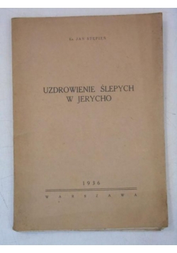 Uzdrowienie ślepych w Jerycho, 1936 r.