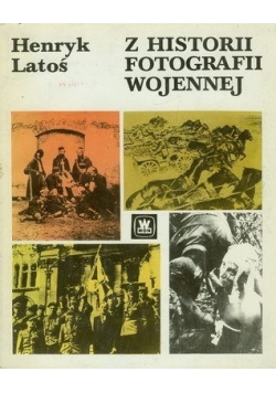 Z Historii fotografii wojennej