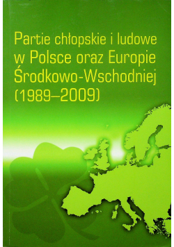 Partie chłopskie i ludowe w Polsce oraz Europie Środkowo Wschodniej 1989 2009