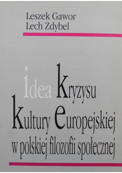 Idea kryzysu kultury europejskiej w polskiej filozofii społecznej