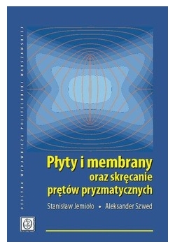 Płyty i membrany oraz skręcanie prętów pryzmatycznych