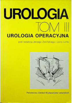 Urologia Tom III Urologia Operacyjna