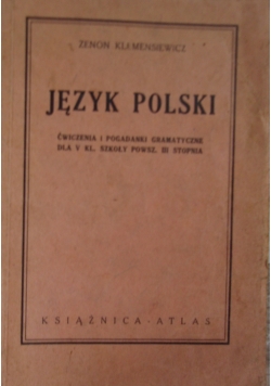 Język polski, ćwiczenia i pogadanki gramatyczne dla V kl. szkoły powsz. III stopnia, 1937 r.