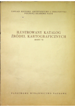 Ilustrowany katalog źródeł kartograficznych  zeszyt IV