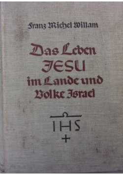 Das Leben Jesu im Lande und Volke Israel,1936r.