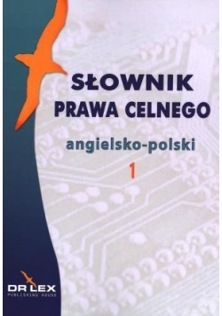 Słownik prawa celnego angielsko-polski
