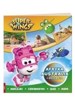 Super Wings. Afryka, Australia i Oceania