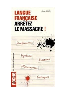 Langue Francaise Arretez Le Massacre