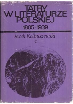 Tatry w literaturze polskiej 1805 1939 część I i II