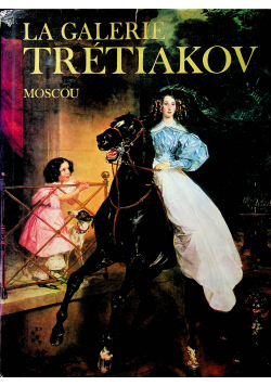 La Galerie Tretiakov Moscou