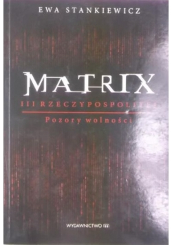 Matrix III Rzeczypospolitej  Pozory wolności