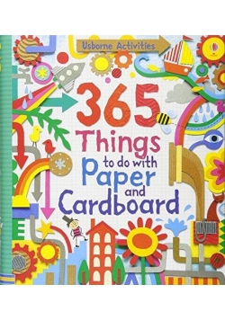 365 things to do with Paper and Cardboard