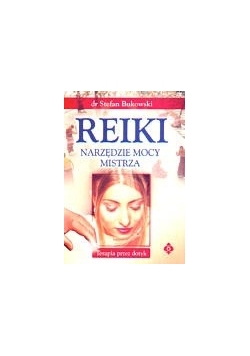 Reiki. Narzędzie mocy mistrza