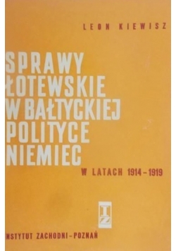Sprawy Łotewskie w Bałtyckiej polityce Niemiec w latach 1914-1919