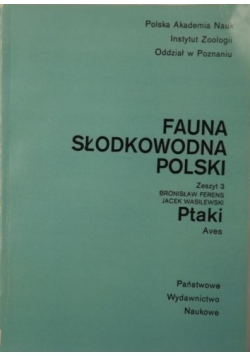 Fauna słodkowodna Polski, Zeszyt 3, Ptaki Aves