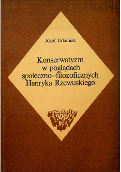 Konserwatyzm w poglądach społeczno filozoficznych Henryka Rzewuskiego