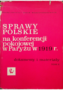 Sprawy Polskie na konferencji pokojowej w Paryżu w 1919r