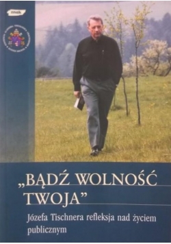 Bądź wolność twoja