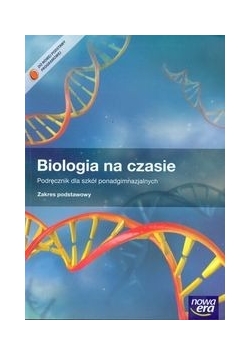 Biologia na czasie .Podręcznik zakres podstawowy