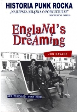England`s Dreaming. Sex Pistols i Punk Rock