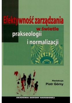 Efektywność zarządzania w świetle prakseologii i normalizacji