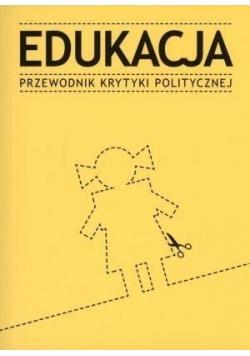 Edukacja. Przewodnik Krytyki Politycznej