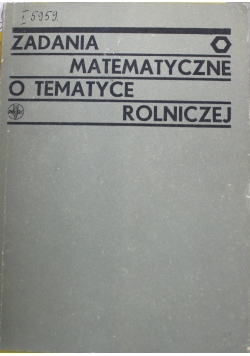 Zadania matematyczne o tematyce rolniczej
