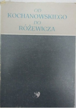 Od Kochanowskiego do Różewicza