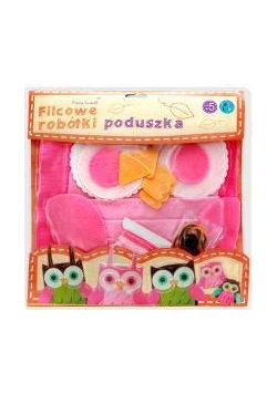 Filcowe Robótki - Poduszka Sowa różowa STnux