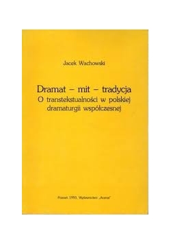Dramat - mit - tradycja