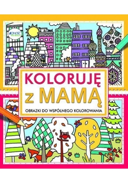 Koloruję z mamą