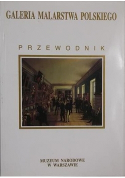 Galeria Malarstwa Polskiego. Przewodnik