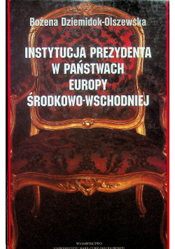 Instytucja prezydenta w państwach Europy Środkowo-Wschodniej